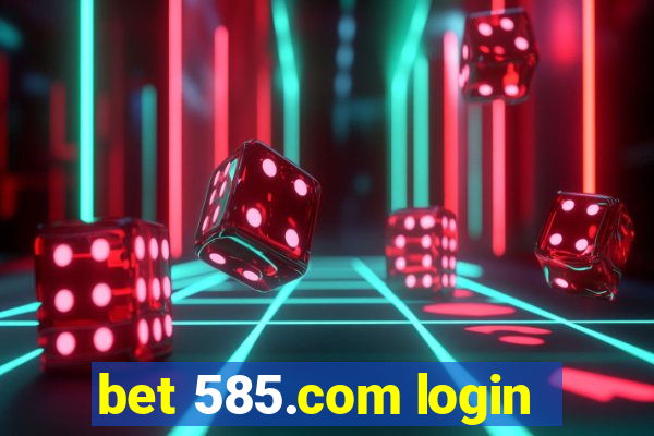 bet 585.com login